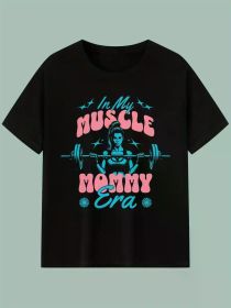 In My Muscle Mommy Era Graphic T-Shirt - 100% Cotton, Soft & Comfortable, Black with Colorful Print, Perfect for Fitness, Casual Wear (Color: Black, size: S)