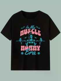 In My Muscle Mommy Era Graphic T-Shirt - 100% Cotton, Soft & Comfortable, Black with Colorful Print, Perfect for Fitness, Casual Wear (Color: Black, size: L)