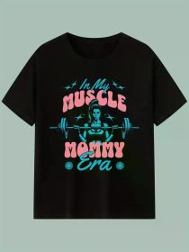 In My Muscle Mommy Era Graphic T-Shirt - 100% Cotton, Soft & Comfortable, Black with Colorful Print, Perfect for Fitness, Casual Wear (Color: Black, size: XXL)