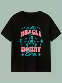 In My Muscle Mommy Era Graphic T-Shirt - 100% Cotton, Soft & Comfortable, Black with Colorful Print, Perfect for Fitness, Casual Wear (Color: Black, size: XL)