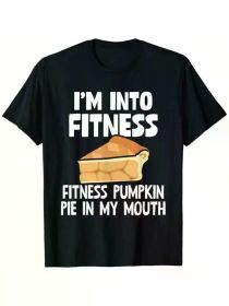 I'm Into Fitness Pumpkin Pie In My Mouth Funny Thanksgiving Men'S Summer Casual T-Shirt, (Color: Black, size: M)