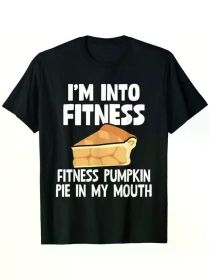 I'm Into Fitness Pumpkin Pie In My Mouth Funny Thanksgiving Men'S Summer Casual T-Shirt, (Color: Black, size: S)