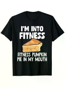 I'm Into Fitness Pumpkin Pie In My Mouth Funny Thanksgiving Men'S Summer Casual T-Shirt, (Color: Black, size: L)