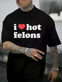 Simple Letter I Love Hot Felons Print T-Shirt Men'S Fitness Graphic Print T-Shirt Short Sleeve Trendy Fashionable Street Style Tops for Summer & (Color: Black, size: M)